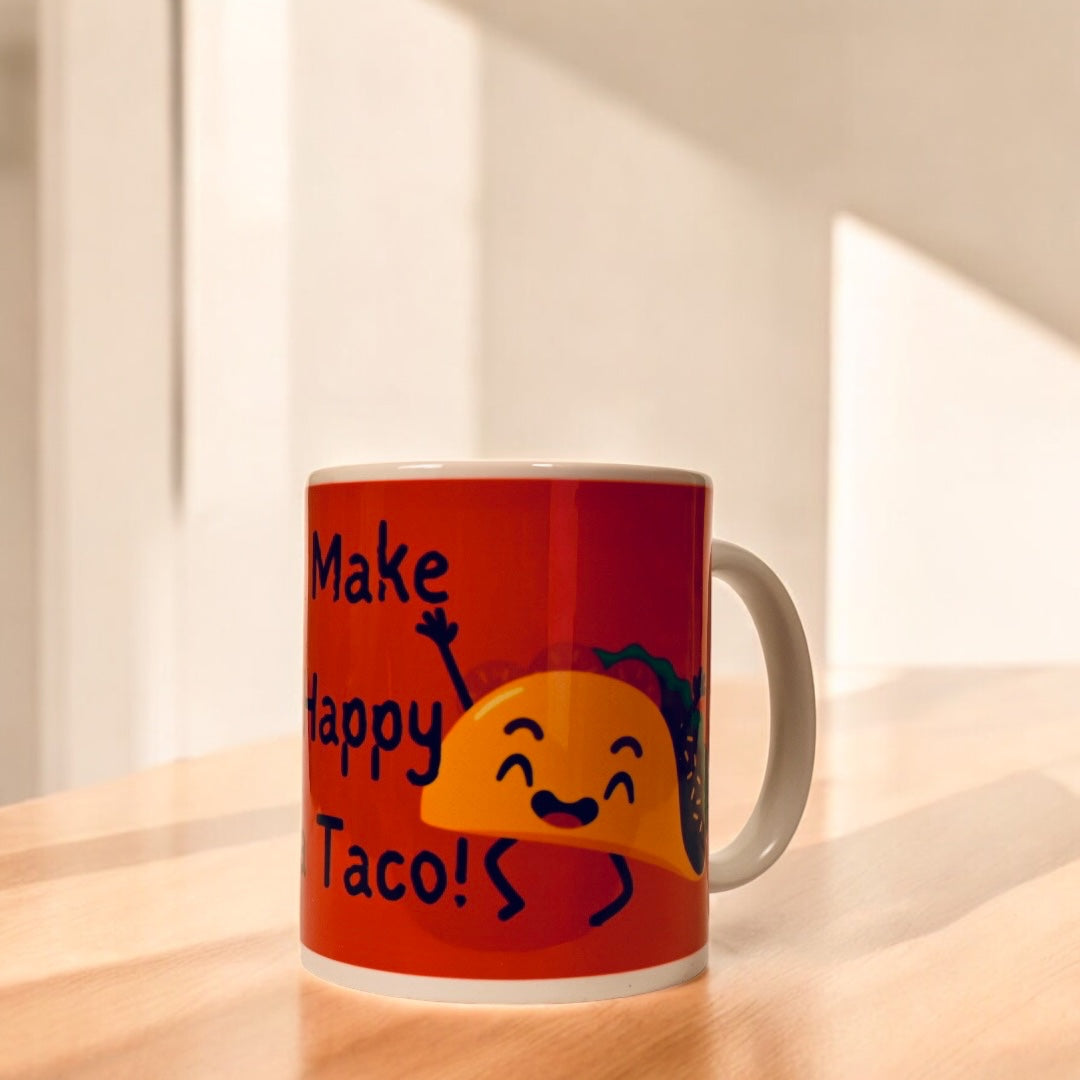 "You Can't Make Everyone Happy, You Ain't a Taco" Ceramic Mug