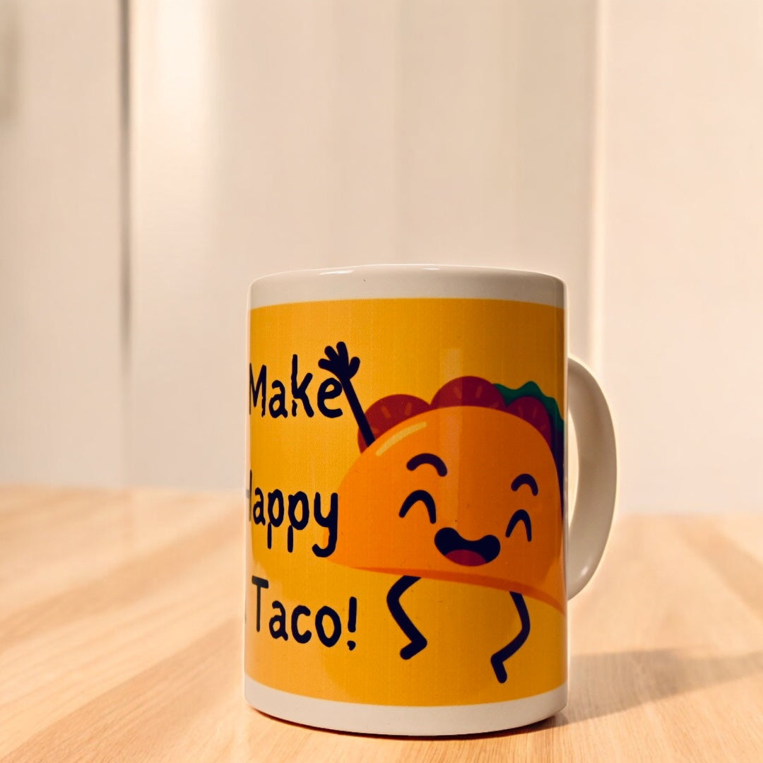 "You Can't Make Everyone Happy, You Ain't a Taco" Ceramic Mug