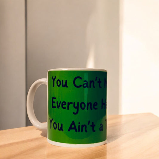 "You Can't Make Everyone Happy, You Ain't a Taco" Ceramic Mug