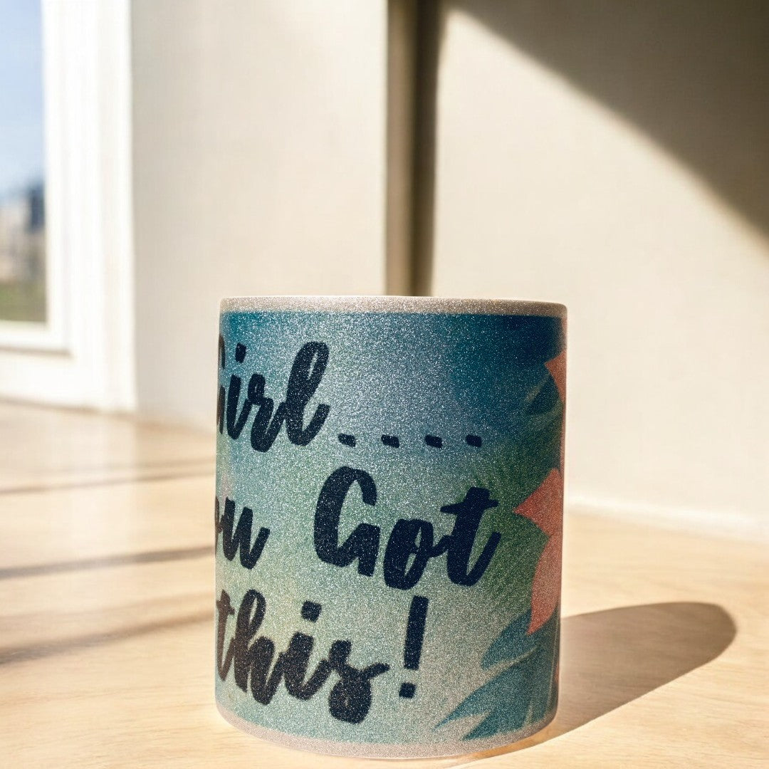 "Girl, You Got This!!" Ceramic Mug
