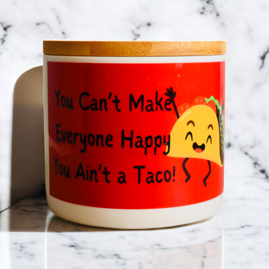 "You Can't Make Everyone Happy, You Ain't a Taco" Coconut-Apricot Blend Candle (160z)
